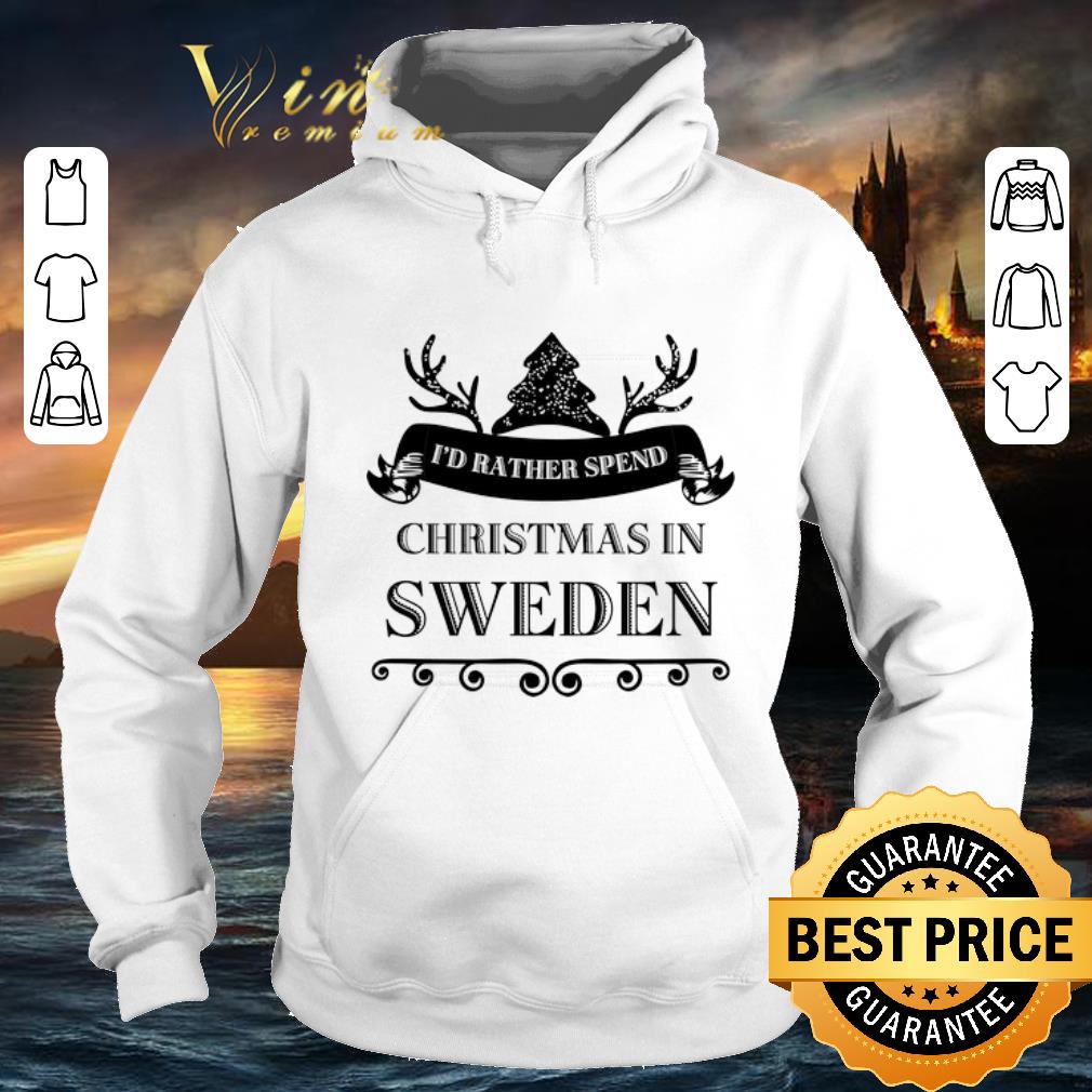 Nice I'd rather spend Christmas In Sweden shirt Nice I d rather spend Christmas In Sweden shirt 4 - Nice I'd rather spend Christmas In Sweden shirt