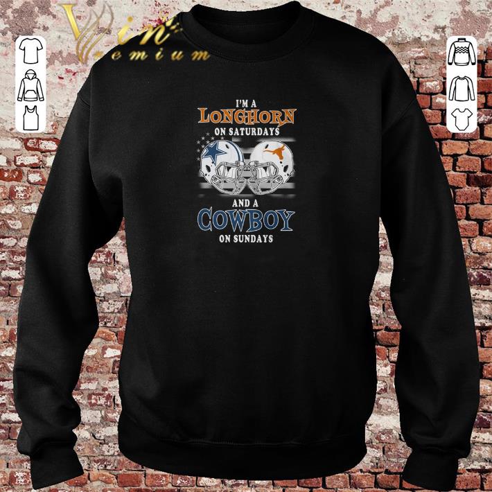 Nice I m a Texas Longhorns on saturdays and a Dallas Cowboys on sundays shirt sweater 2019 4 - Nice I'm a Texas Longhorns on saturdays and a Dallas Cowboys on sundays shirt sweater 2019