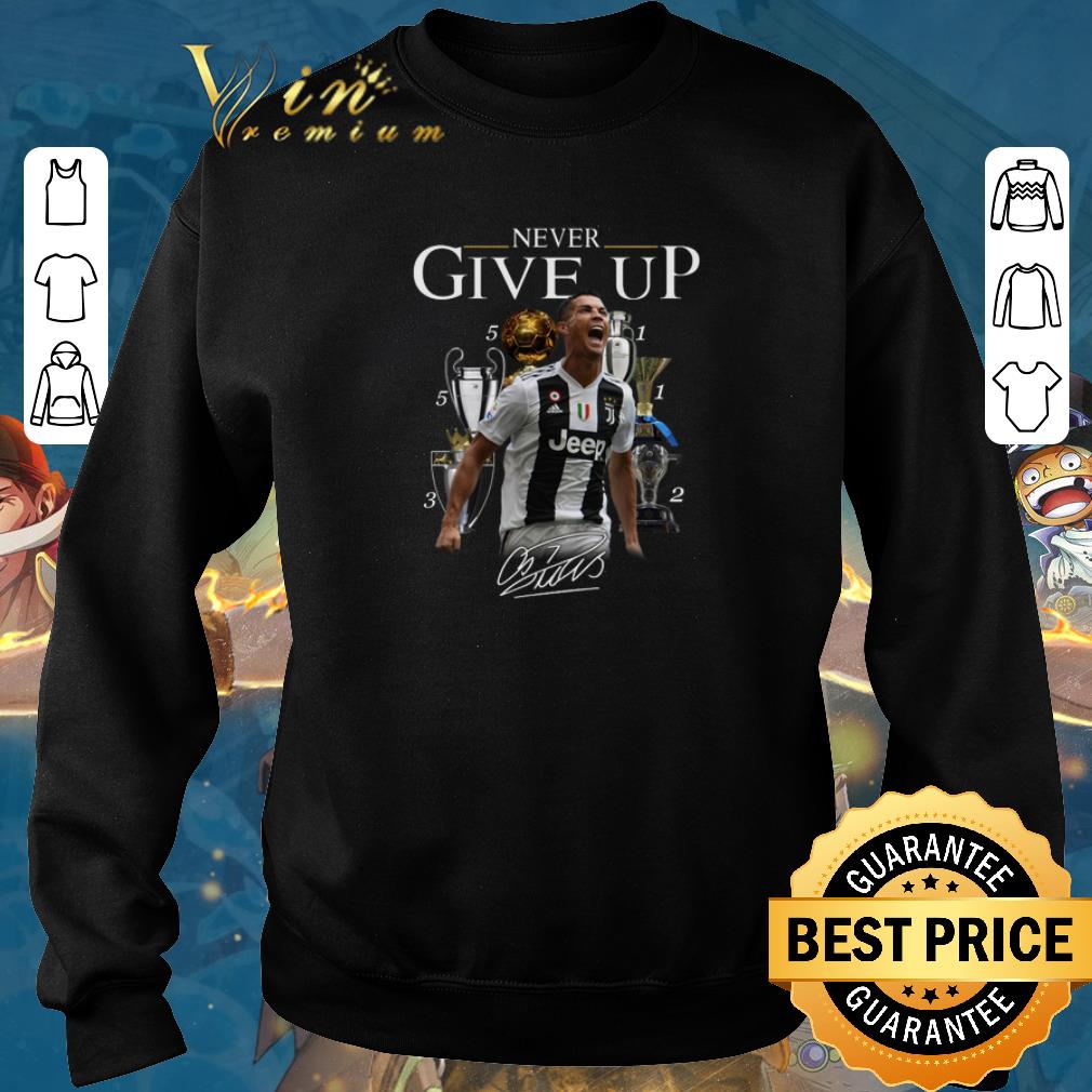 Official Cristiano Ronaldo Never give up signature shirt sweater 2019 4 - Official Cristiano Ronaldo Never give up signature shirt sweater 2019
