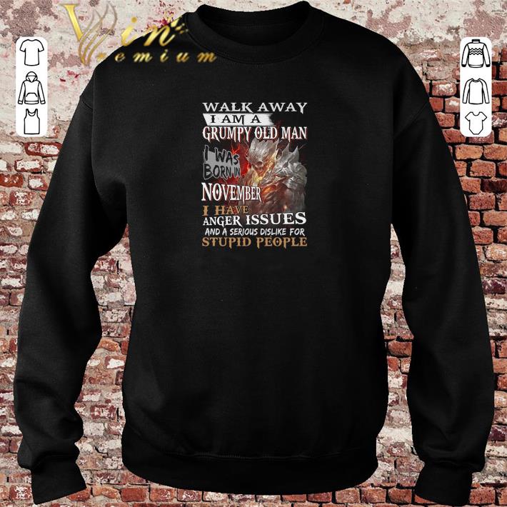 Official Demon warrior walk away i am a grumpy old man i was born in november shirt sweater 2019 Official Demon warrior walk away i am a grumpy old man i was born in november shirt sweater 2019 4 - Official Demon warrior walk away i am a grumpy old man i was born in november shirt sweater 2019