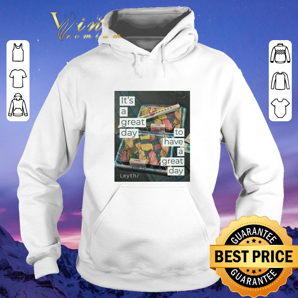 Official It's a great day to have a great day Leyth shirt sweater Official It s a great day to have a great day Leyth shirt sweater 4 - Official It's a great day to have a great day Leyth shirt sweater