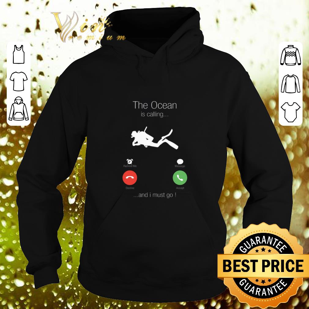 Official Scuba diving the ocean is calling and i must go shirt 4 - Official Scuba diving the ocean is calling and i must go shirt