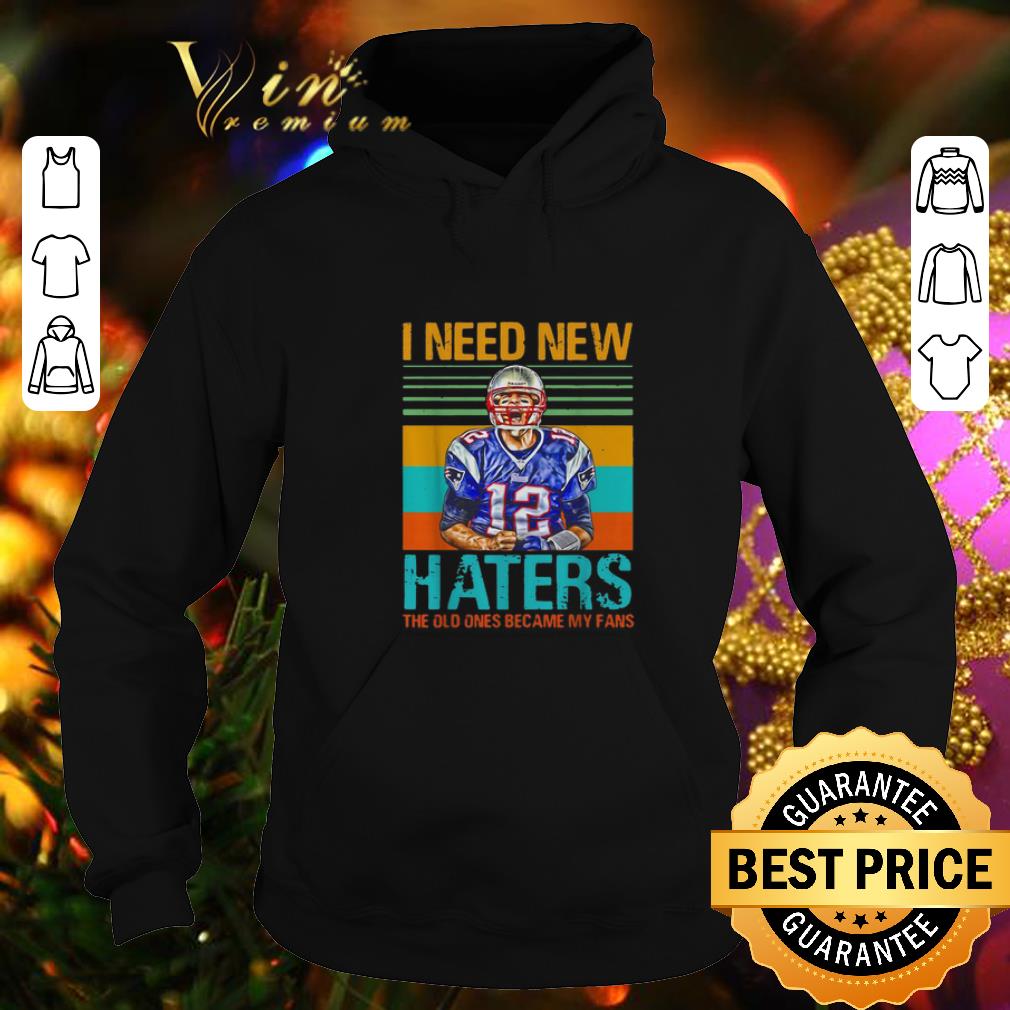 Official Tom Brady I Need New Haters The Old Ones Became My Fans Vintage shirt 4 - Official Tom Brady I Need New Haters The Old Ones Became My Fans Vintage shirt