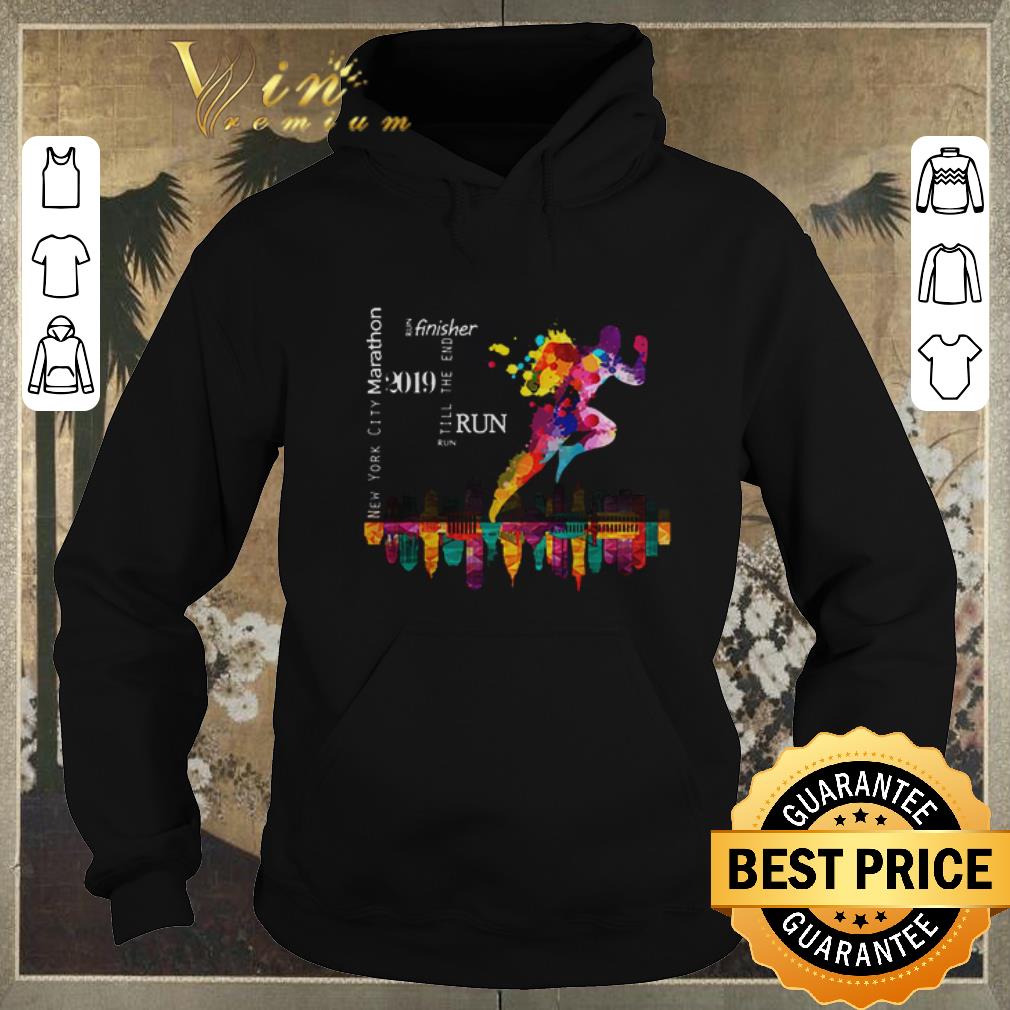 Original New York City Marathon 2019 Run Till The End Run Finisher shirt sweater 4 - Original New York City Marathon 2019 Run Till The End Run Finisher shirt sweater