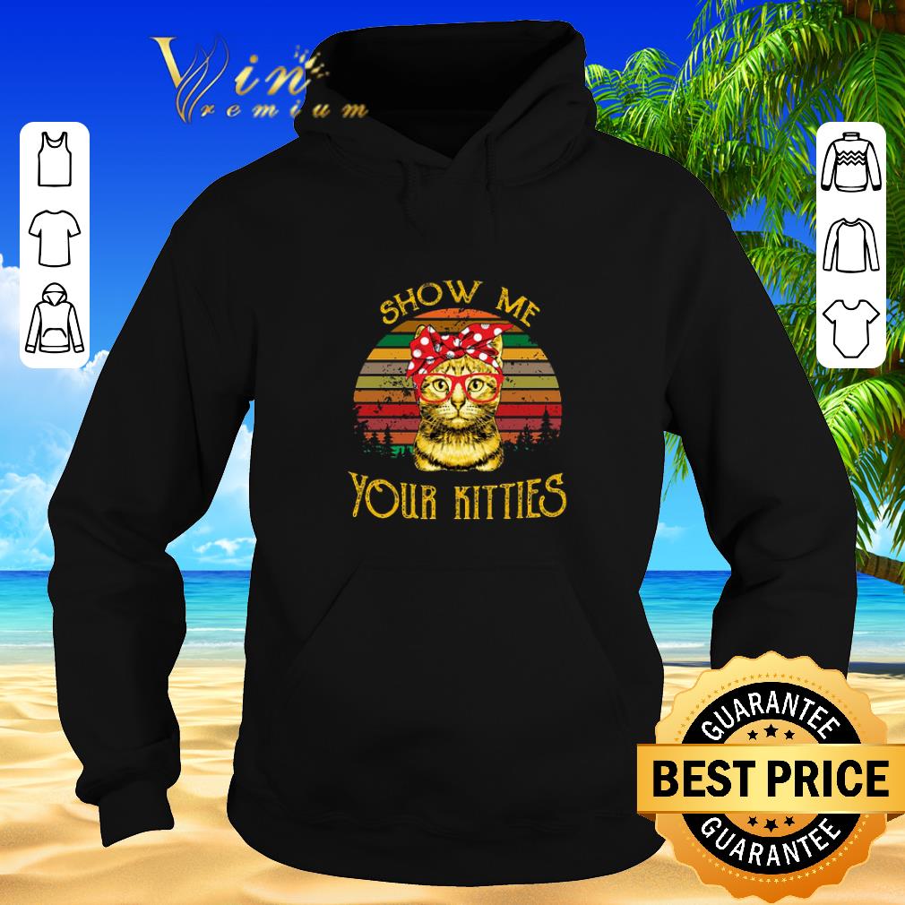 Premium Show Me Your Kitties Sunset shirt sweater 2019 Premium Show Me Your Kitties Sunset shirt sweater 2019 4 - Premium Show Me Your Kitties Sunset shirt sweater 2019
