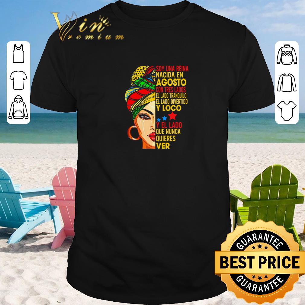 Premium Soy una reina nacida en agosto con tres lados el lado tranquilo shirt sweater 2019 1 - Premium Soy una reina nacida en agosto con tres lados el lado tranquilo shirt sweater 2019
