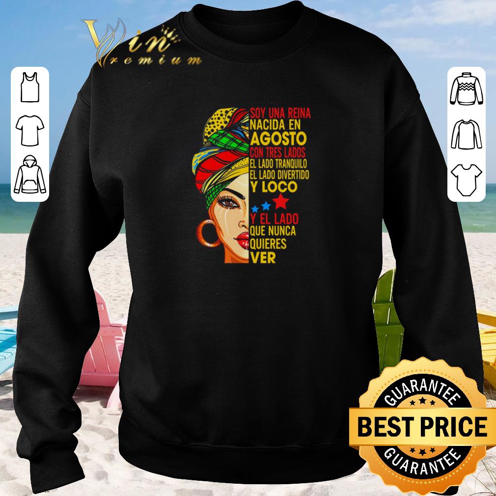 Premium Soy una reina nacida en agosto con tres lados el lado tranquilo shirt sweater 2019 3 - Premium Soy una reina nacida en agosto con tres lados el lado tranquilo shirt sweater 2019