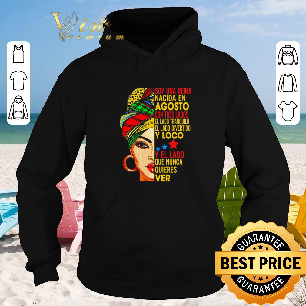 Premium Soy una reina nacida en agosto con tres lados el lado tranquilo shirt sweater 2019 4 - Premium Soy una reina nacida en agosto con tres lados el lado tranquilo shirt sweater 2019