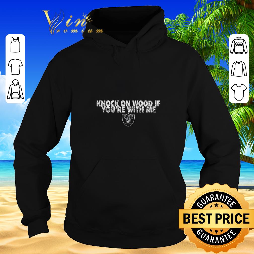 Pretty Knock on wood if you're with me Oakland Raiders shirt sweater 2019 Pretty Knock on wood if you re with me Oakland Raiders shirt sweater 2019 4 - Pretty Knock on wood if you're with me Oakland Raiders shirt sweater 2019