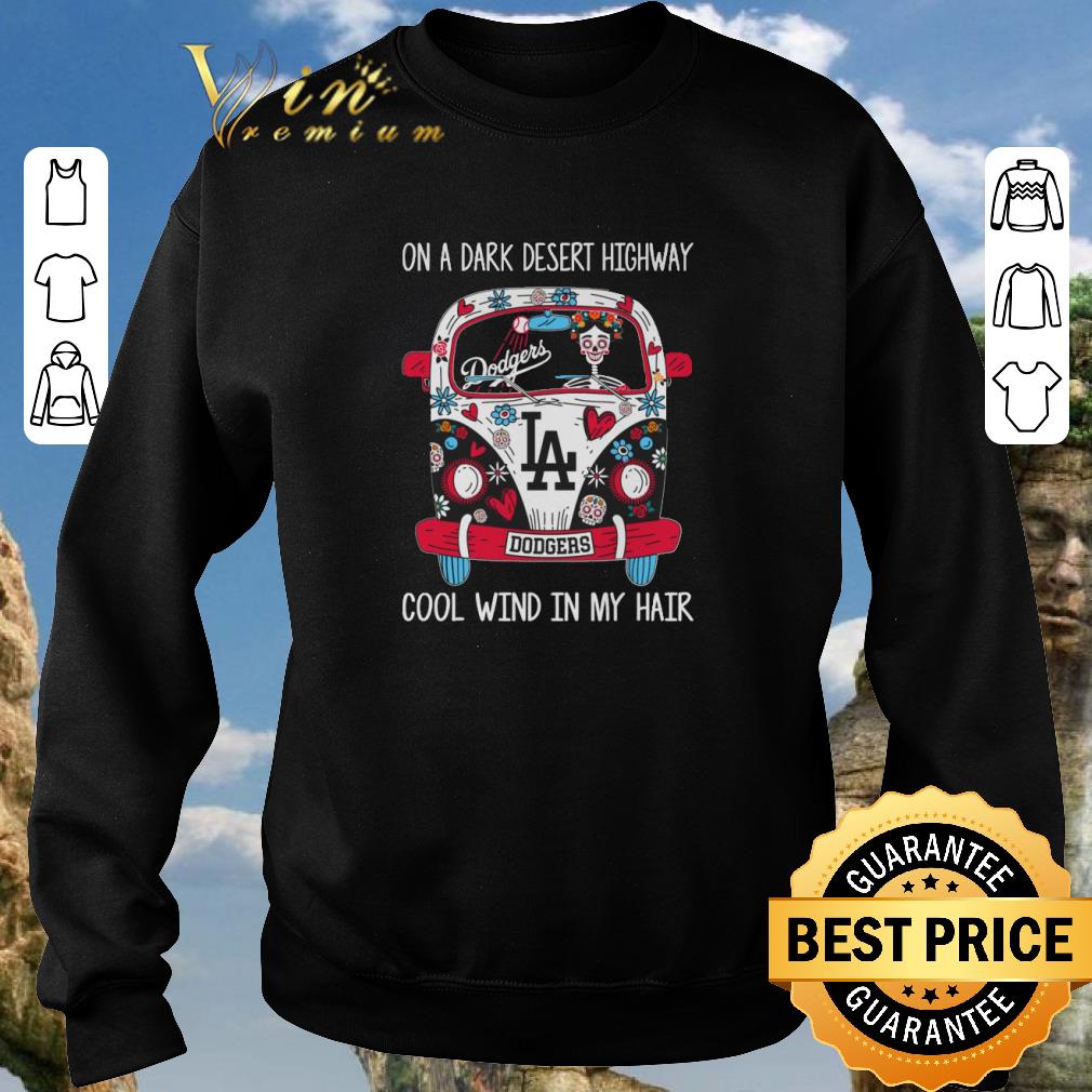 Pretty LA Dodgers On a dark desert highway cool wind in my hair shirt 2020 4 - Pretty LA Dodgers On a dark desert highway cool wind in my hair shirt 2020
