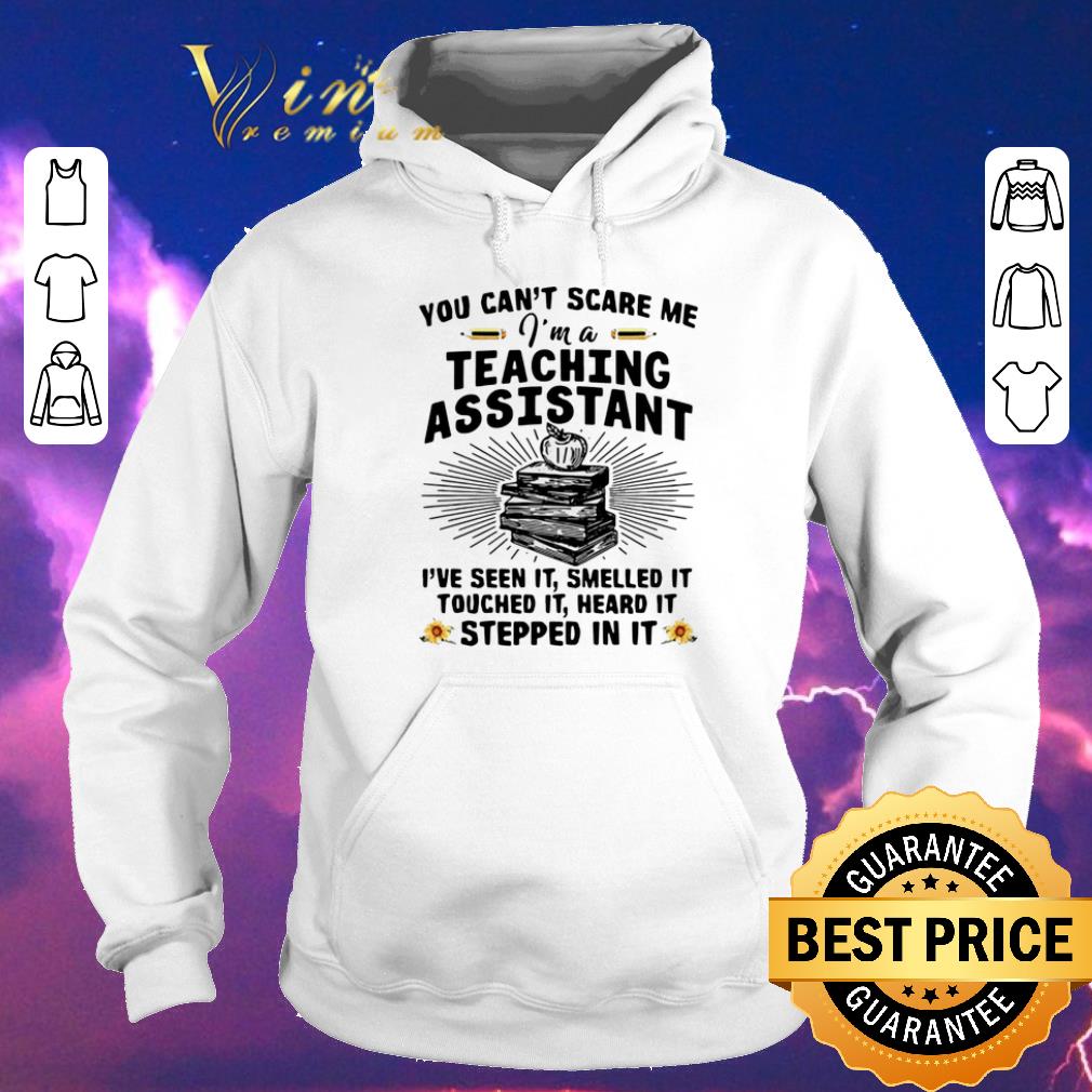 Pretty You can't scare me i'm a teaching assistant i've seen it smelled it shirt sweater Pretty You can t scare me i m a teaching assistant i ve seen it smelled it shirt sweater 4 - Pretty You can't scare me i'm a teaching assistant i've seen it smelled it shirt sweater