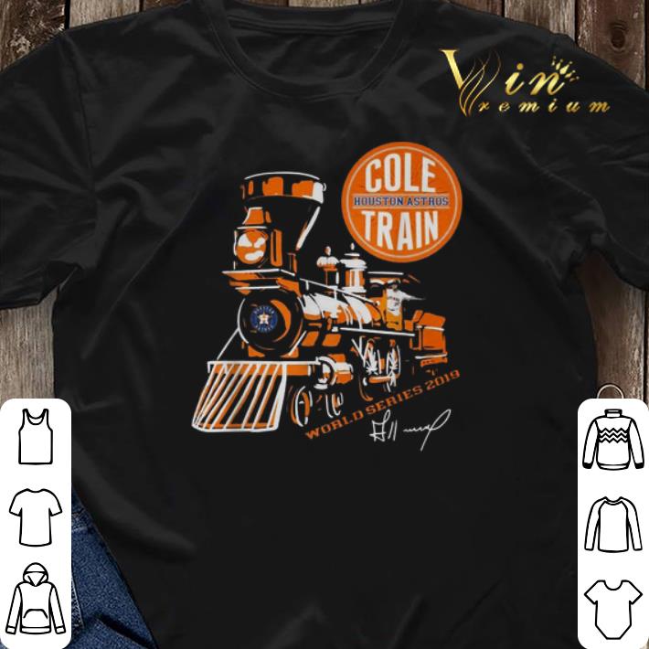 Signature Houston Astros cole train World Series 2019 shirt 3 - Signature Houston Astros cole train World Series 2019 shirt