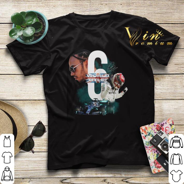 Signature Lewis Hamilton 6 World Titles shirt 4 - Signature Lewis Hamilton 6 World Titles shirt