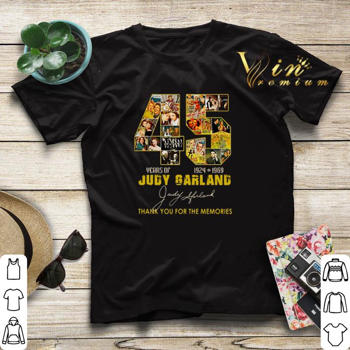 Thank you for the memories 45 Years of Judy Garland 1924 1969 shirt Thank you for the memories 45 Years of Judy Garland 1924 1969 shirt 4 - Thank you for the memories 45 Years of Judy Garland 1924 1969 shirt