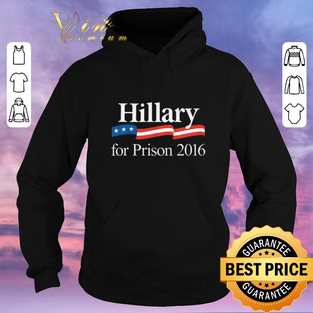 Top Hillary for Prison 2016 shirt sweater 4 - Top Hillary for Prison 2016 shirt sweater