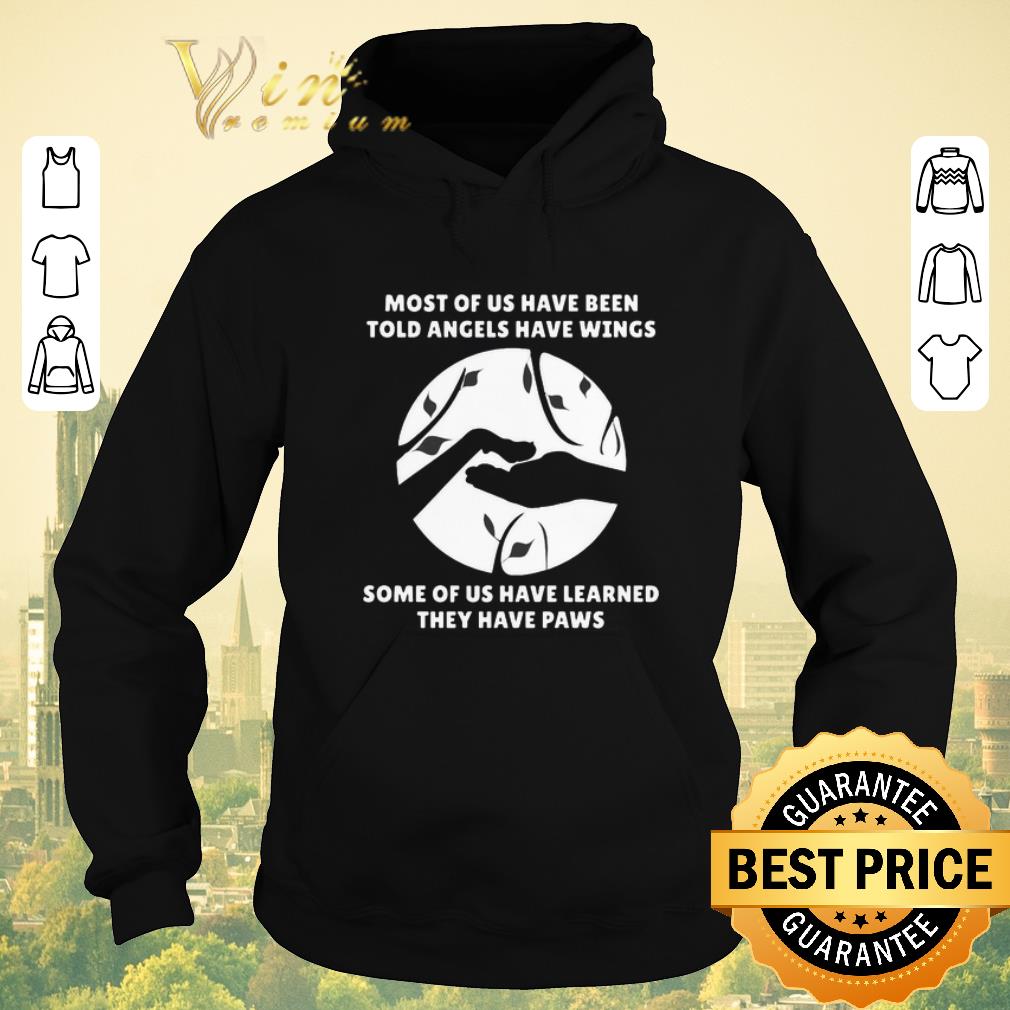 Top Most of us have been told angels have wings some of us have paws shirt sweater Top Most of us have been told angels have wings some of us have paws shirt sweater 4 - Top Most of us have been told angels have wings some of us have paws shirt sweater