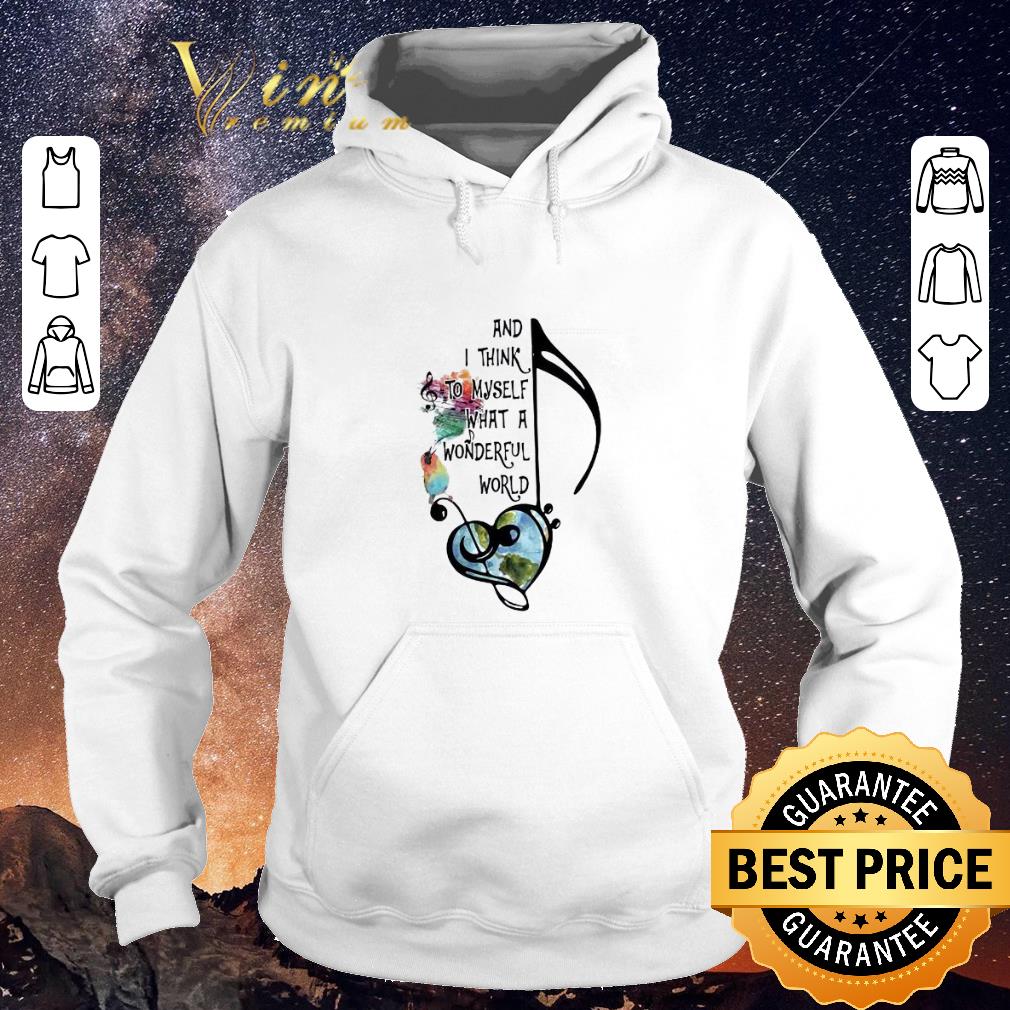 Top Music note and i think to myself what a wonderful world shirt sweater Top Music note and i think to myself what a wonderful world shirt sweater 4 - Top Music note and i think to myself what a wonderful world shirt sweater