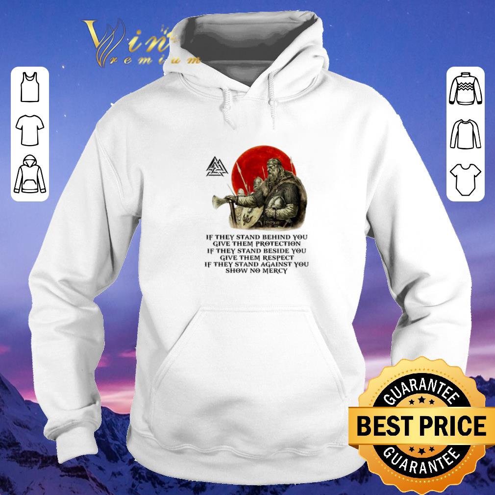 Viking if they stand behind you give them protection if they stand beside you shirt sweater Viking if they stand behind you give them protection if they stand beside you shirt sweater 4 - Viking if they stand behind you give them protection if they stand beside you shirt sweater