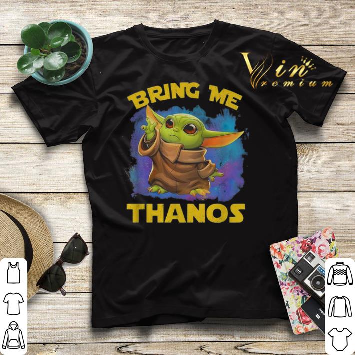 Baby Yoda Bring Me Thanos Star Wars Mandalorian shirt sweater 4 - Baby Yoda Bring Me Thanos Star Wars Mandalorian shirt sweater