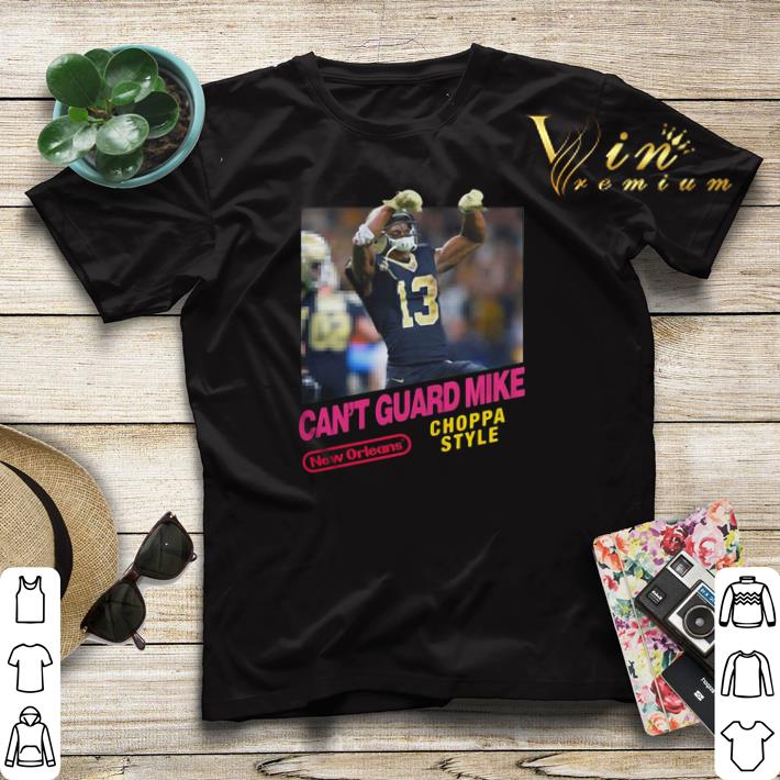 Can't Guard Mike New Orleans Saints Choppa style shirt sweater Can t Guard Mike New Orleans Saints Choppa style shirt sweater 4 - Can't Guard Mike New Orleans Saints Choppa style shirt sweater