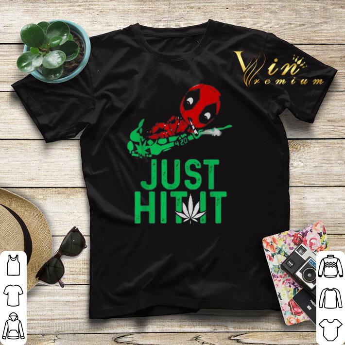 Cannabis Deadpool just hit it weed shirt sweater 4 - Cannabis Deadpool just hit it weed shirt sweater