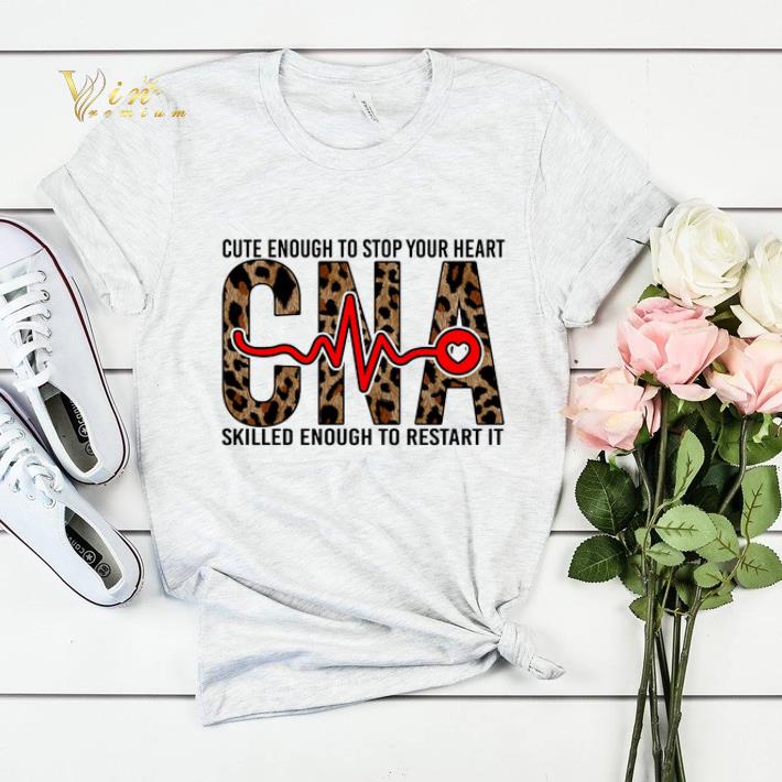 Cute enough to stop your heart CNA skilled enough to restart it shirt sweater Cute enough to stop your heart CNA skilled enough to restart it shirt sweater 4 - Cute enough to stop your heart CNA skilled enough to restart it shirt sweater