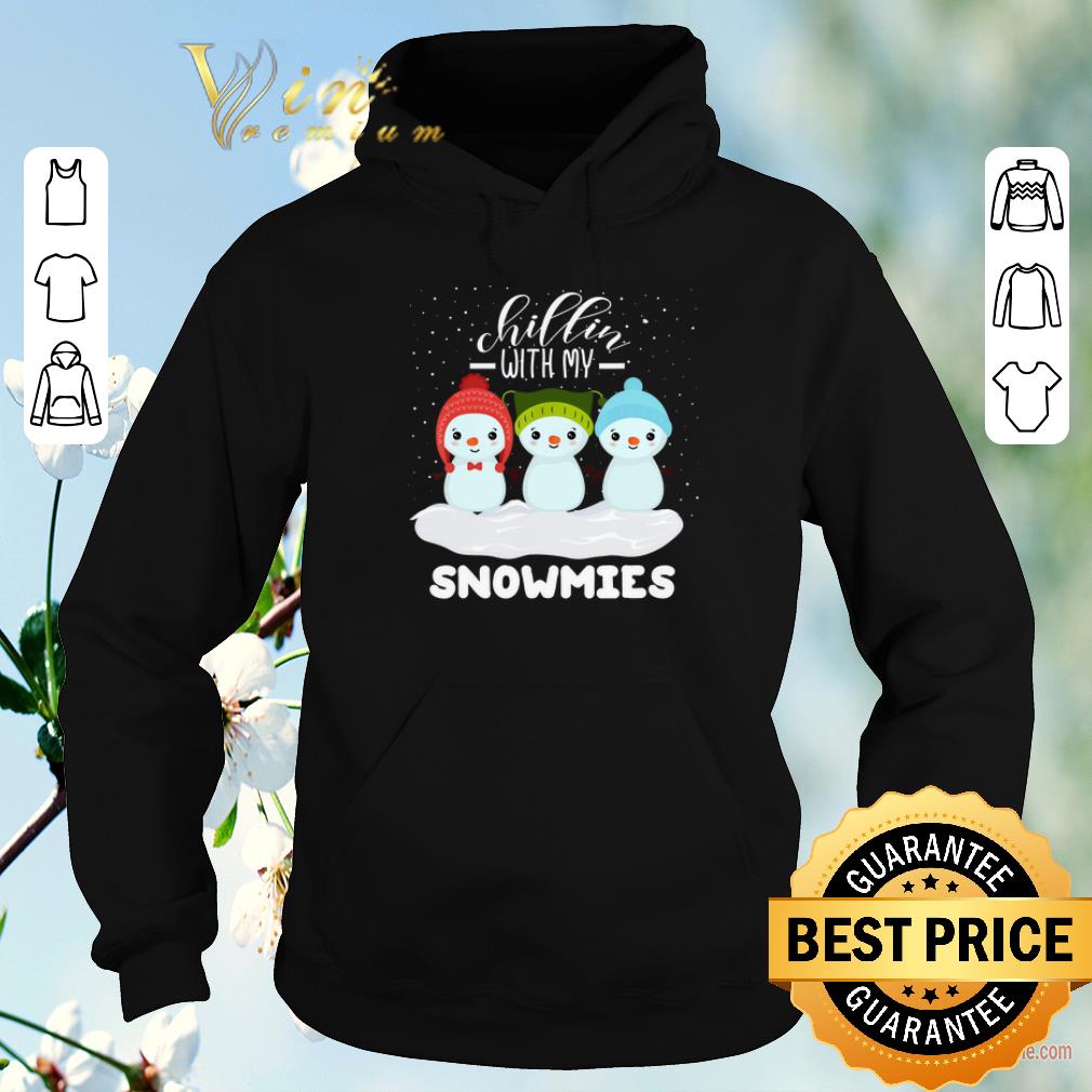 Funny Christmas chillin with my snowmies shirt Funny Christmas chillin with my snowmies shirt 4 - Funny Christmas chillin with my snowmies shirt