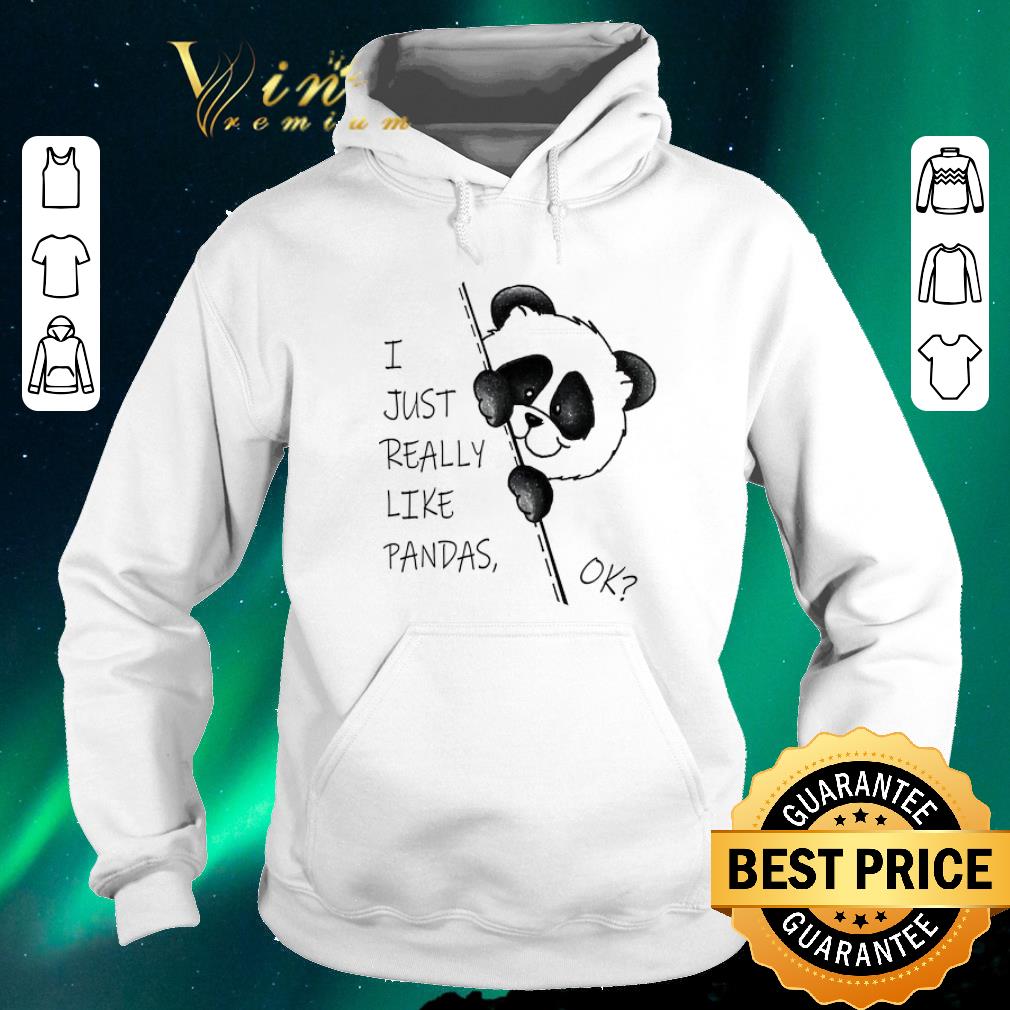 Funny I just really like pandas ok shirt sweater 4 - Funny I just really like pandas ok shirt sweater