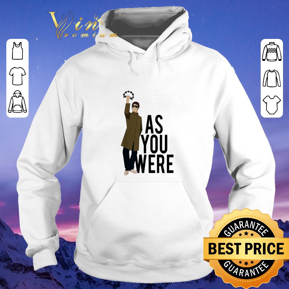 Funny Liam Gallagher as you were shirt sweater 4 - Funny Liam Gallagher as you were shirt sweater