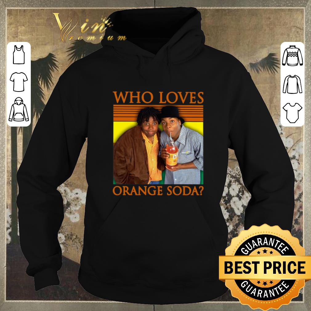 Funny Who Loves Orange Soda Kenan Kel shirt sweater 4 - Funny Who Loves Orange Soda Kenan & Kel shirt sweater