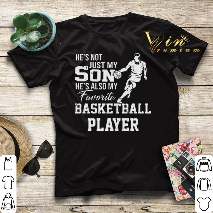 He s not just my son he s also my favorite basketball player shirt sweater 4 - He's not just my son he's also my favorite basketball player shirt sweater