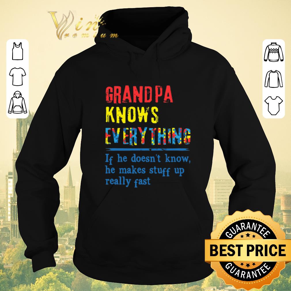 Hot Autism Grandpa knows everything if he doesn t know shirt sweater 4 - Hot Autism Grandpa knows everything if he doesn't know shirt sweater