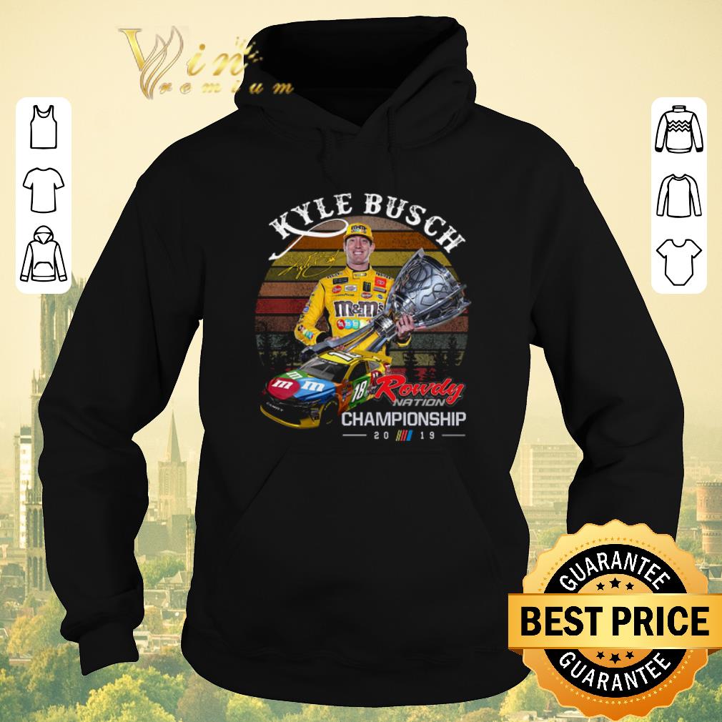 Hot Sunset Kyle Busch signature Rowdy Nation Championship 2019 shirt 4 - Hot Sunset Kyle Busch signature Rowdy Nation Championship 2019 shirt