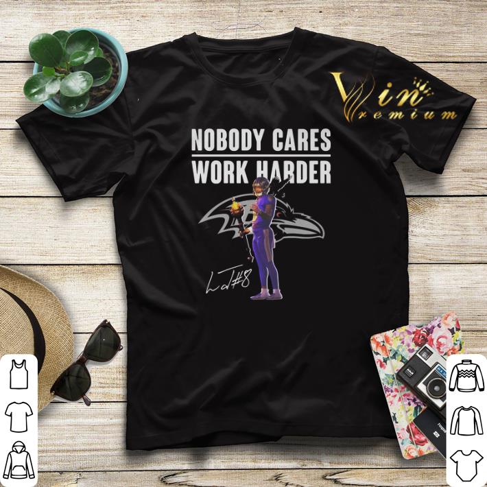 Lamar Jackson signature nobody cares work harder shirt sweater 4 - Lamar Jackson signature nobody cares work harder shirt sweater