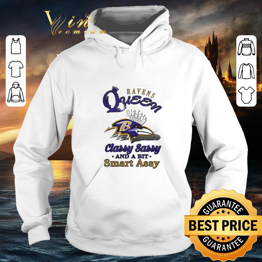 Nice Ravens queen classy sassy and a bit smart assy shirt 4 - Nice Ravens queen classy sassy and a bit smart assy shirt