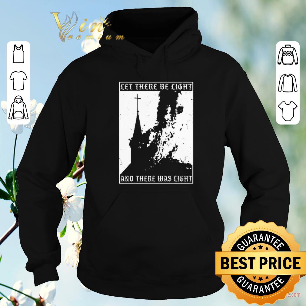 Nice Satan burn local church let there be light and there was light shirt sweater Nice Satan burn local church let there be light and there was light shirt sweater 4 - Nice Satan burn local church let there be light and there was light shirt sweater