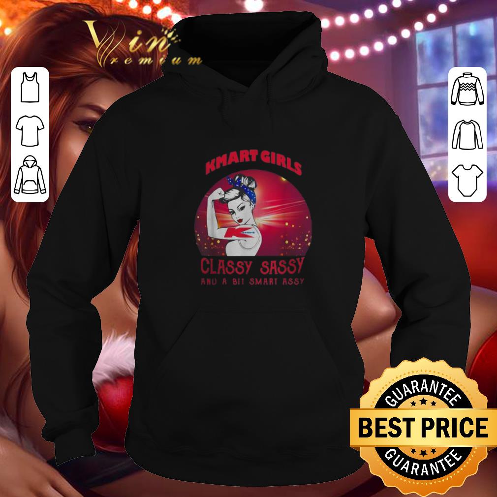 Nice Strong girls Kmart girls classy sassy and a bit smart assy shirt 4 - Nice Strong girls Kmart girls classy sassy and a bit smart assy shirt
