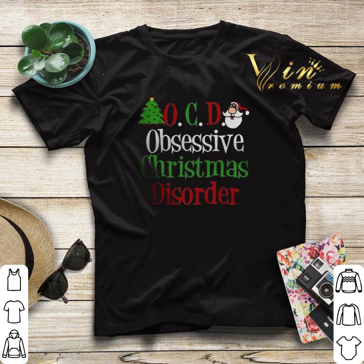 O C D Obsessive Christmas Disorder shirt sweater 4 - O.C.D Obsessive Christmas Disorder shirt sweater
