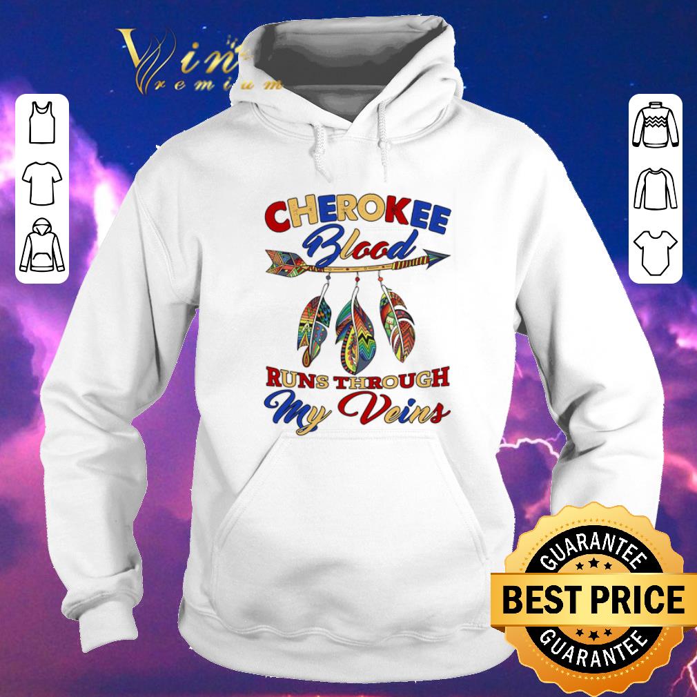 Official Cherokee blood runs through my veins shirt sweater 4 - Official Cherokee blood runs through my veins shirt sweater