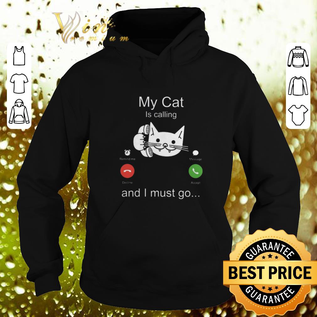 Official My cat is calling remind me message decline accept and i must go shirt 4 - Official My cat is calling remind me message decline accept and i must go shirt