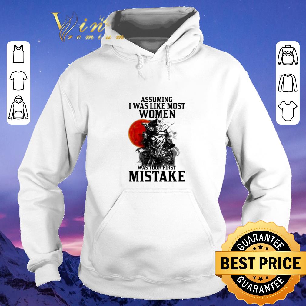 Official Samurai assuming i was like most women was your first mistake shirt sweater 4 - Official Samurai assuming i was like most women was your first mistake shirt sweater