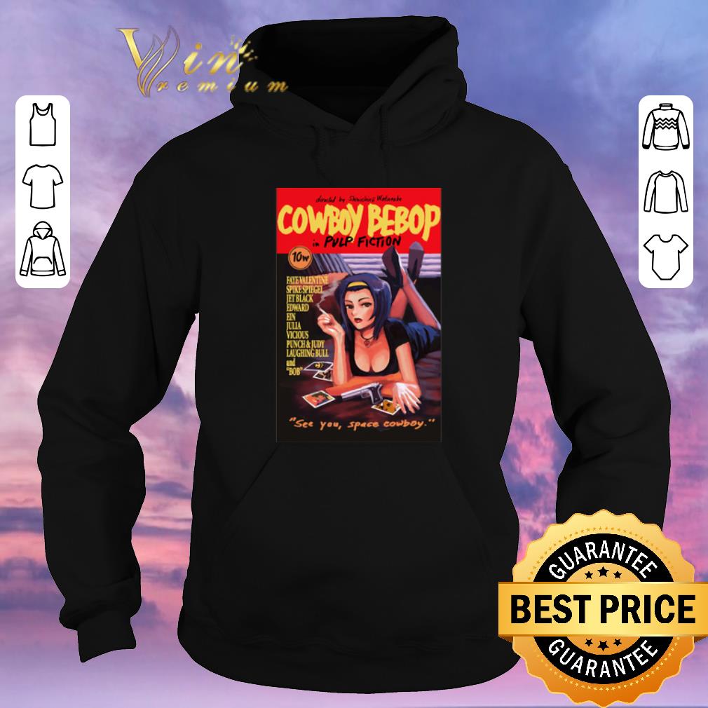 Original Cowboy Bebop in Pulp Fiction see you space Cowboy shirt sweater 4 - Original Cowboy Bebop in Pulp Fiction see you space Cowboy shirt sweater