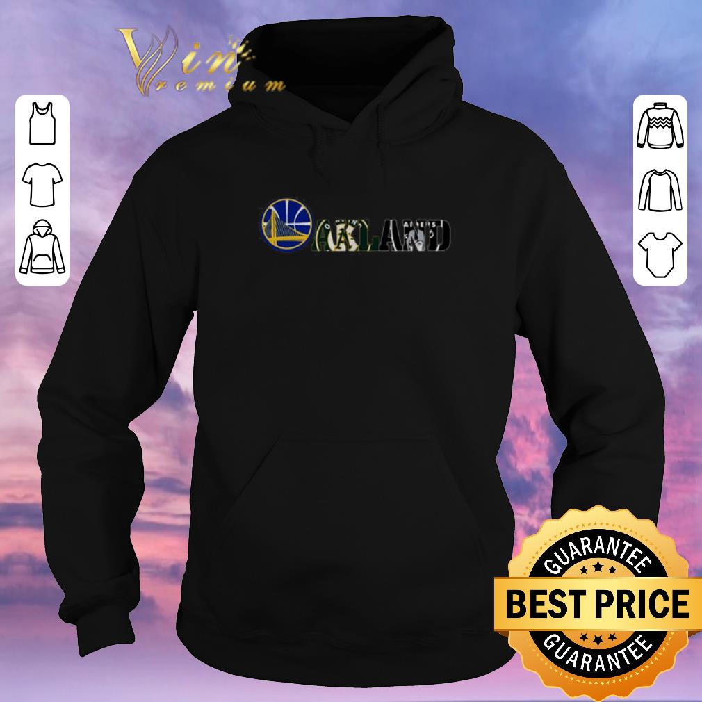 Original Oakland Golden State Oakland Athletics Warriors Oakland Raiders shirt sweater 4 - Original Oakland Golden State Oakland Athletics Warriors Oakland Raiders shirt sweater