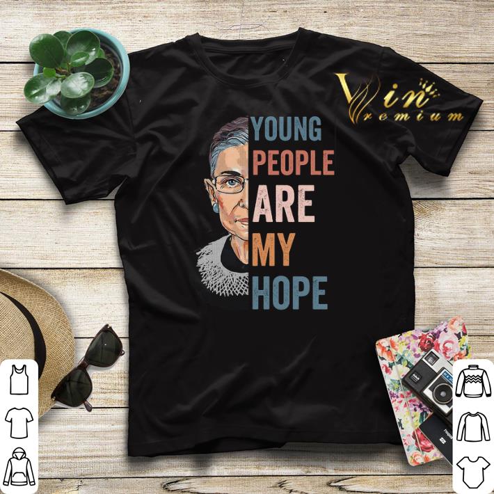 Ruth Bader Ginsburg Young people are my hope shirt sweater Ruth Bader Ginsburg Young people are my hope shirt sweater 4 - Ruth Bader Ginsburg Young people are my hope shirt sweater