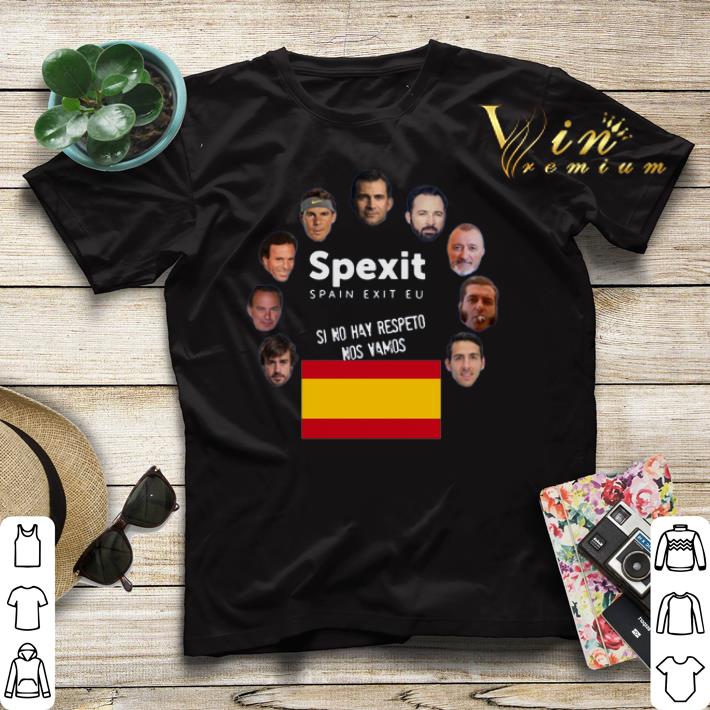 Spexit Spain Exit EU Si No Hay Respeto Nos Vamos shirt sweater Spexit Spain Exit EU Si No Hay Respeto Nos Vamos shirt sweater 4 - Spexit Spain Exit EU Si No Hay Respeto Nos Vamos shirt sweater