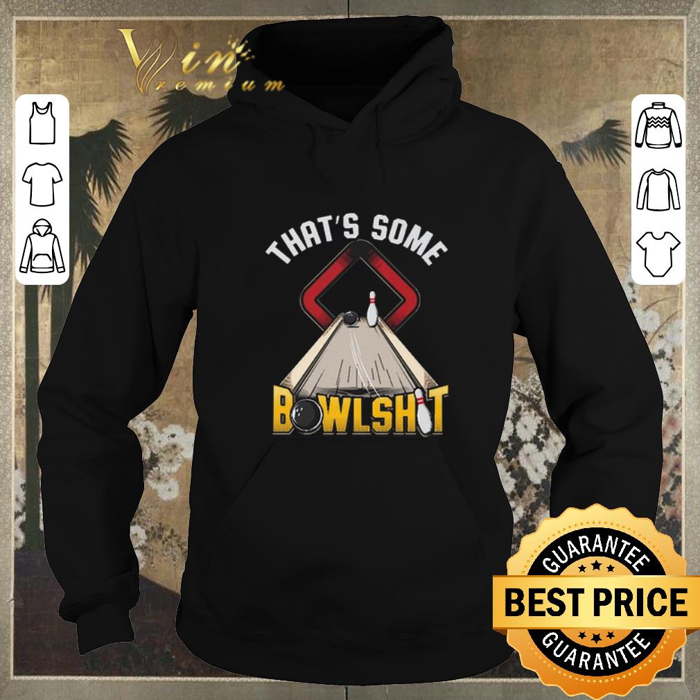 Top That s Some Bowlshit Bowling shirt sweater 4 - Top That's Some Bowlshit Bowling shirt sweater