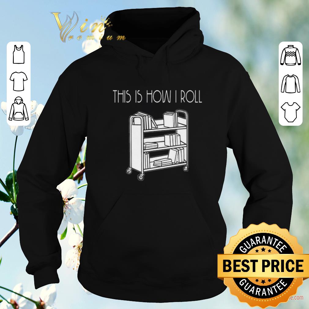 Top This is how i roll book shirt sweater Top This is how i roll book shirt sweater 4 - Top This is how i roll book shirt sweater