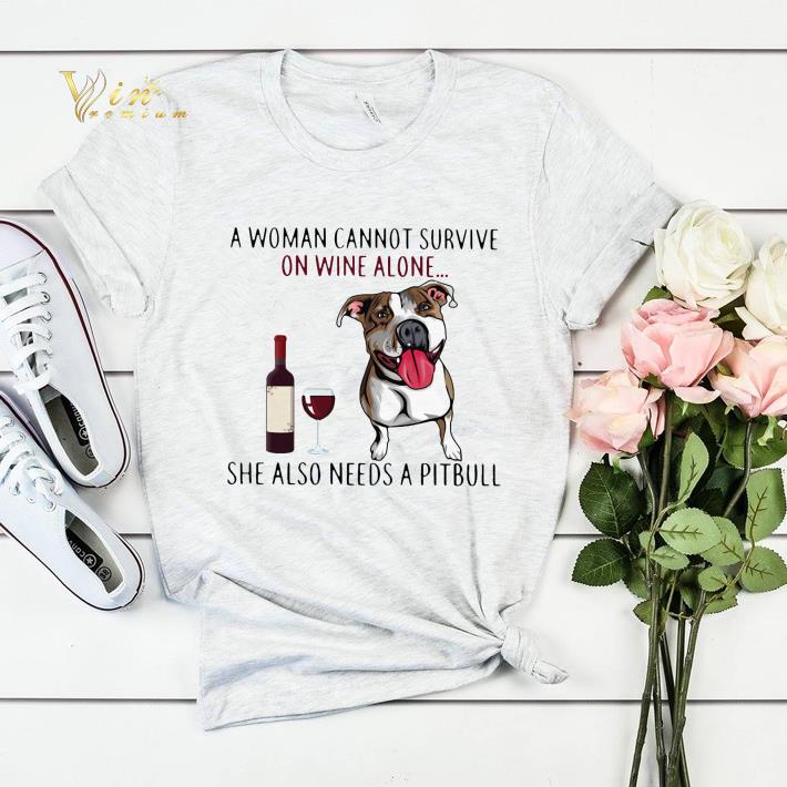 A woman cannot survive on wine alone she also needs a Pitbull shirt sweater A woman cannot survive on wine alone she also needs a Pitbull shirt sweater 4 - A woman cannot survive on wine alone she also needs a Pitbull shirt sweater