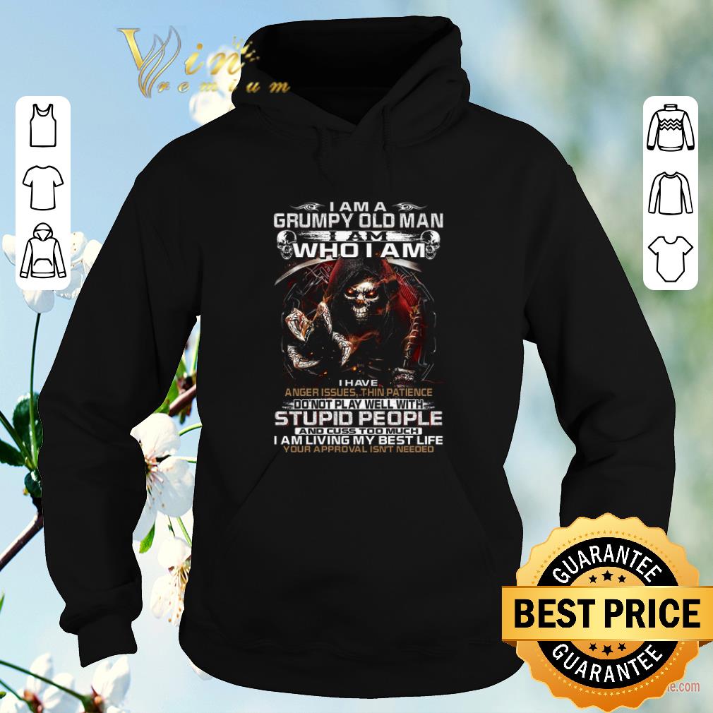 Awesome Death i am a Grumpy old man i am who i am i have anger issues shirt sweater 4 - Awesome Death i am a Grumpy old man i am who i am i have anger issues shirt sweater