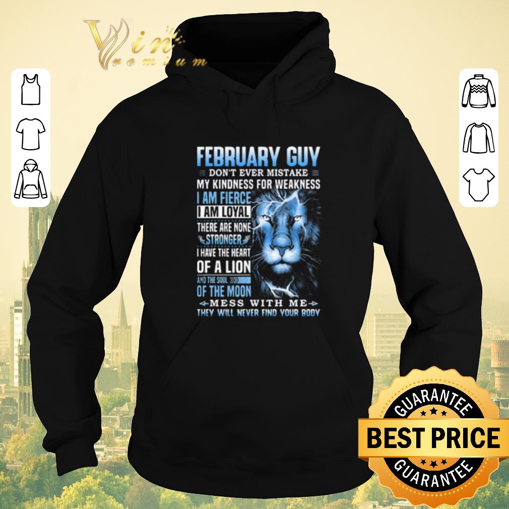 Awesome Lion February Guy don t ever mistake my kindness for weakness shirt sweater 4 - Awesome Lion February Guy don’t ever mistake my kindness for weakness shirt sweater